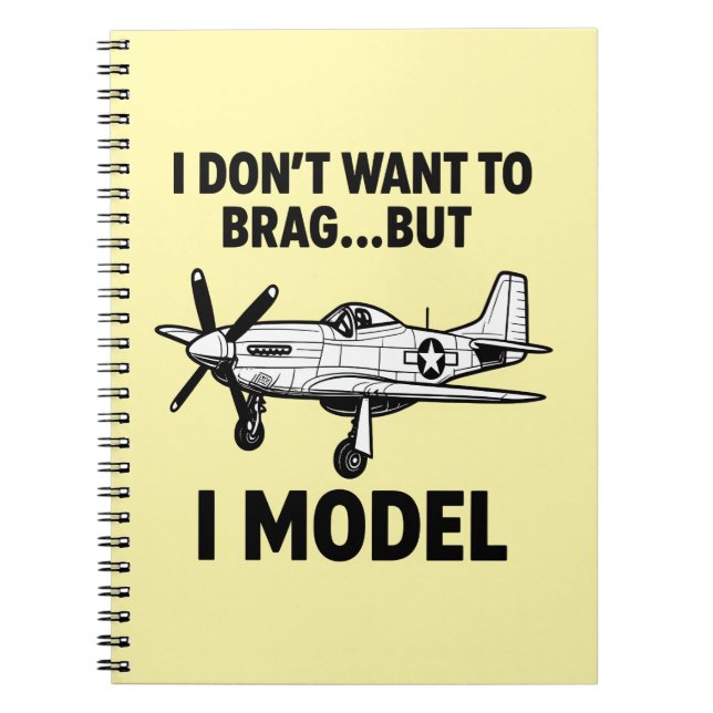 Funny I Model Quote with Airplane P‑51 Mustang Notebook (Front)