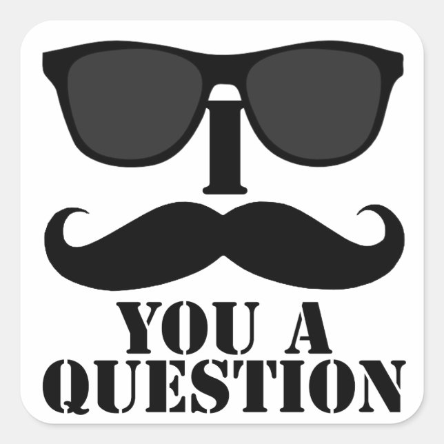 Funny I Moustache You A Question Black Sunglasses Square Sticker (Front)