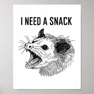 Funny I Need A Snack Meme - Screaming Opossum Poss Poster