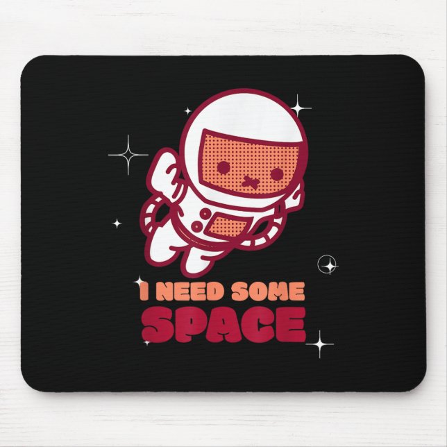 Funny I Need Some Space Mental Health Awareness As Mouse Pad (Front)