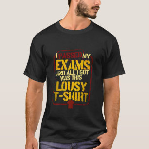 Funny I Passed My Exam Last Day Of School Long Sle T-Shirt