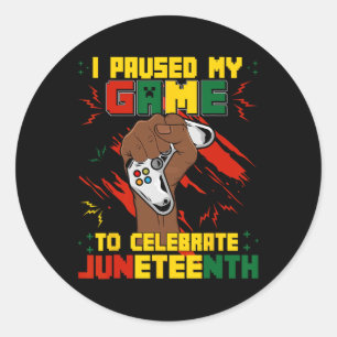 Funny I Paused My Game To Celebrate Juneteenth Bla Classic Round Sticker