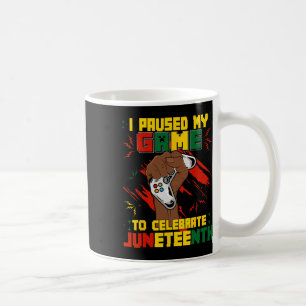 Funny I Paused My Game To Celebrate Juneteenth Bla Coffee Mug