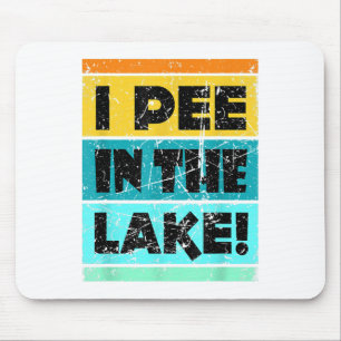 Funny I Pee In The Lake Retro Drinking Camping Par Mouse Pad