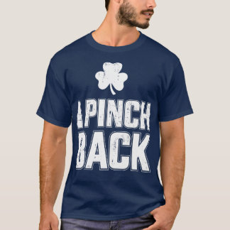 Funny I pinch back for St Patricks day party T-Shirt