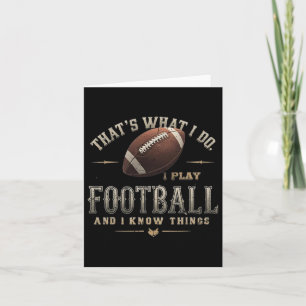 Funny I Play Football And I Know Things Saying Tee Card