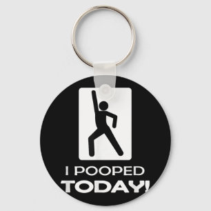 Funny I Pooped Today - Humour I Pooped  Key Ring