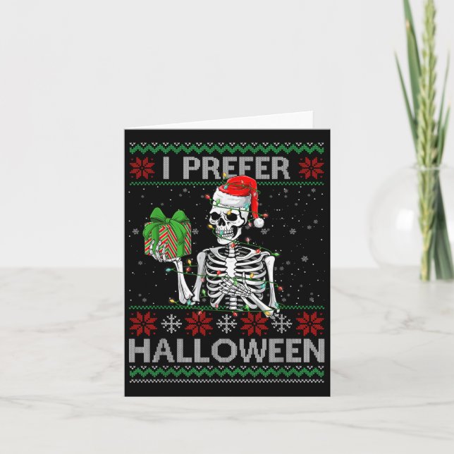 Funny I Prefer Halloween Skeleton Ugly Christmas S Card (Front)