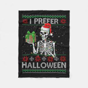Funny I Prefer Halloween Skeleton Ugly Christmas S Fleece Blanket
