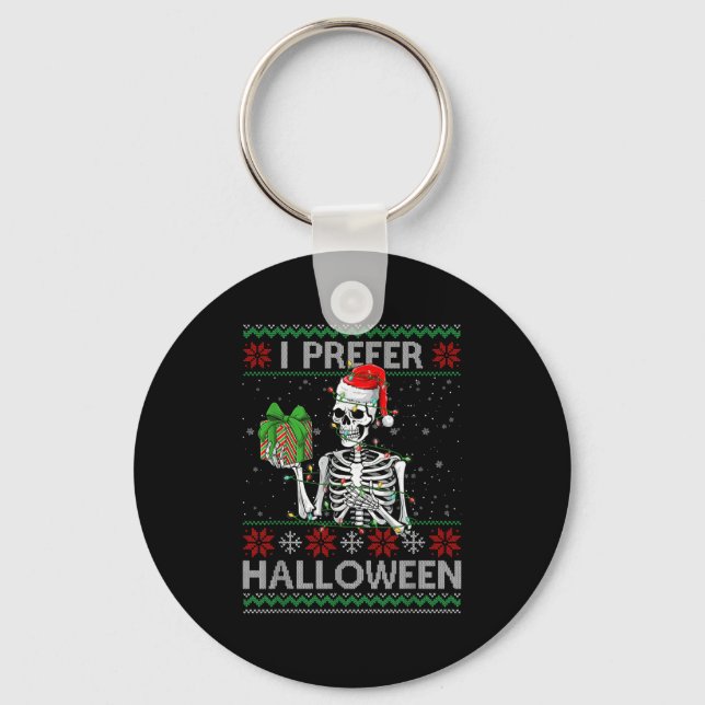 Funny I Prefer Halloween Skeleton Ugly Christmas S Key Ring (Front)
