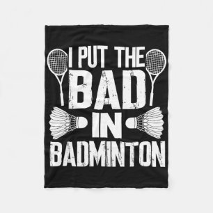 Funny I Put The Bad In - Badminton Fleece Blanket