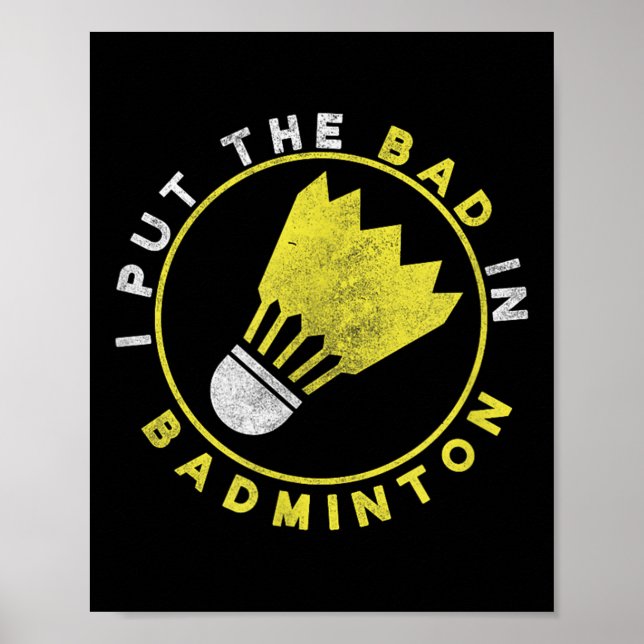 Funny I Put The Bad In Badminton  Poster (Front)