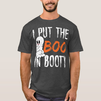 Funny I Put The Boo In Booty Ghost Halloween Costu T-Shirt