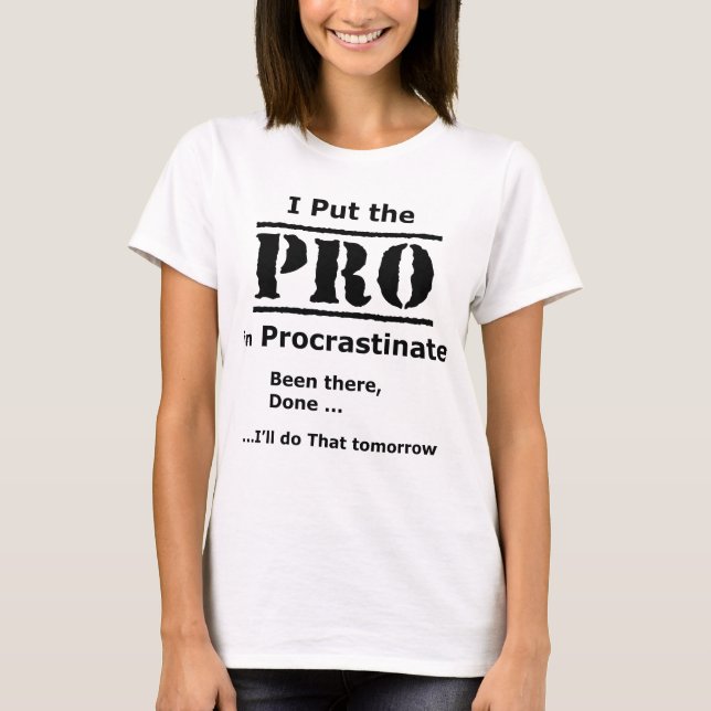 Funny - I put the Pro in Procrastinate T-Shirt (Front)