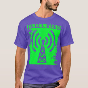 Funny I Radio Active Ham Radio Lover T-Shirt
