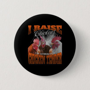 Funny I Raise Chickens I'm Literally A Chicken Ten 6 Cm Round Badge