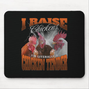 Funny I Raise Chickens I'm Literally A Chicken Ten Mouse Pad