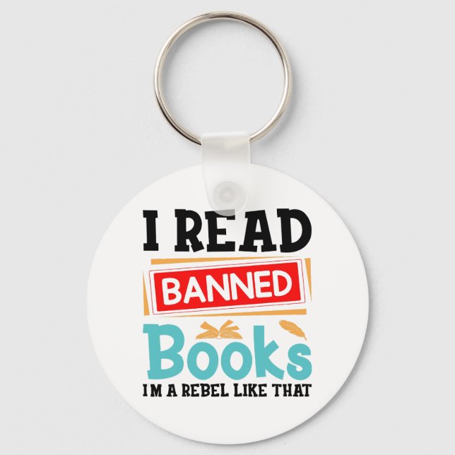 Funny I Read Banned Books Rebel Quote Key Ring (Front)