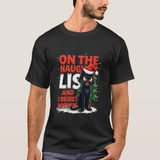 Funny I Regret Nothing On The Naughty List Christm T-Shirt