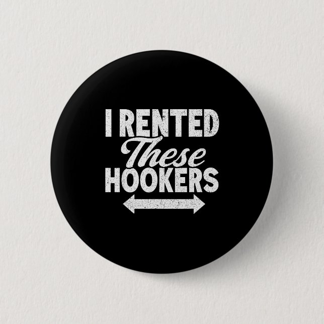 Funny I Rented These S Adult Humor  6 Cm Round Badge (Front)