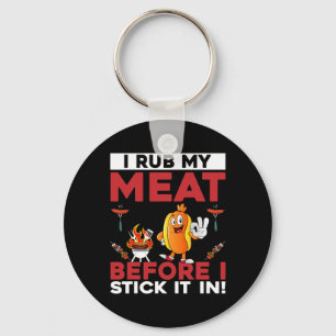 Funny I Rub My Meat Before I Stick It In Summer Bb Key Ring