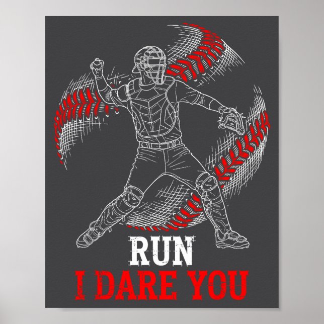 Funny I Run You Dare Baseball Players Catcher Fans Poster (Front)