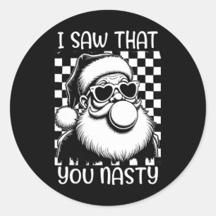 Funny I Saw That You Nasty Quirky Santa Humor Chri Classic Round Sticker