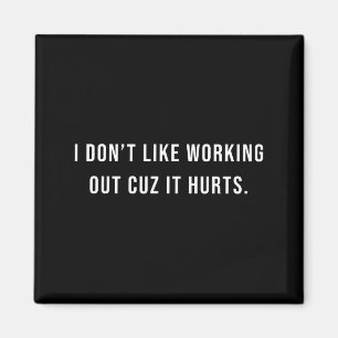 Funny I Saying Humor Don' Like Working Magnet