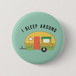 Funny I Sleep Around RV Camper 6 Cm Round Badge
