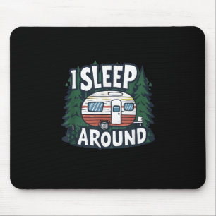 Funny I Sleep Around Rv Camping Sarcastic Outdoor  Mouse Pad