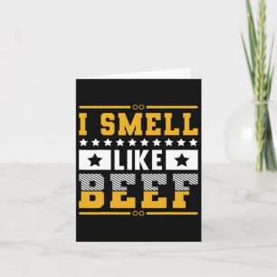 Funny I Smell Like Beef Grilling Steaks Card