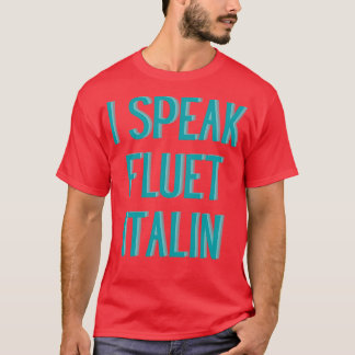 funny i speak fluent italian T-Shirt