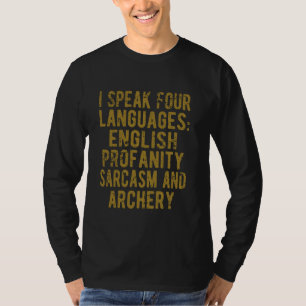 Funny I Speak Four Languages Archery Humour Design T-Shirt