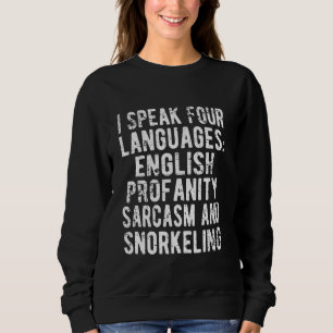 Funny I Speak Four Languages Snorkelling Humour De Sweatshirt