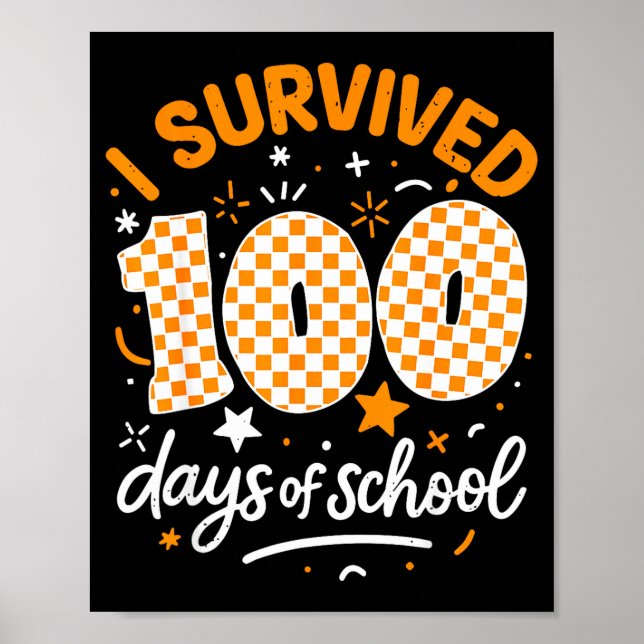 Funny I Survived 100 Days Of School Student Teache Poster (Front)