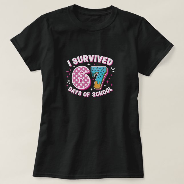 Funny I Survived 67 Days of School Doughnut 6 7 Me T-Shirt (Design Front)
