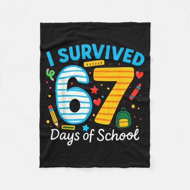 Funny I Survived 67 Days Of School Teacher Student Fleece Blanket (Front)