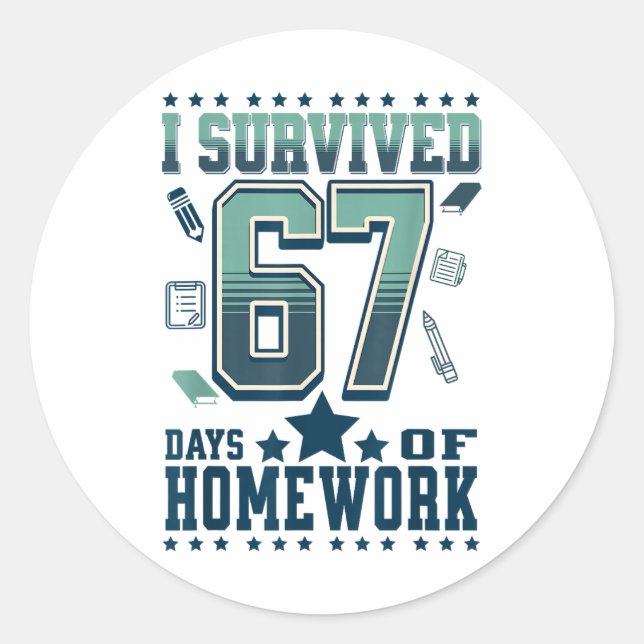 Funny I Survived 67 Days School Hard Homework Meme Classic Round Sticker (Front)