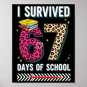 Funny I Survived 67 Days School Leopard Teacher Me Poster