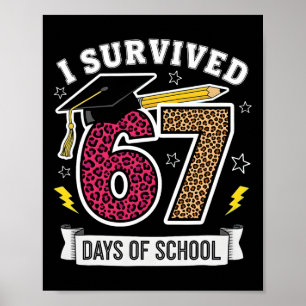 Funny I Survived 67 Days School Leopard Teacher Me Poster