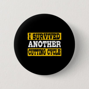 Funny I Survived Another Cutting Cycle Physique Bo 6 Cm Round Badge
