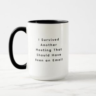 Funny I Survived Another Meeting Typography Mug