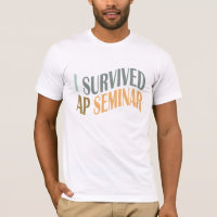 Funny I Survived AP Seminar T-Shirt Academic Humou