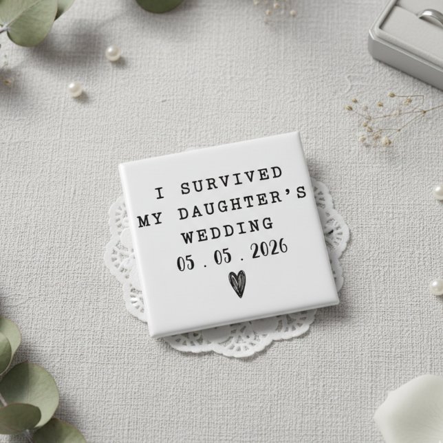 Funny I Survived My Daughter’s Wedding Quote 15 Cm Square Badge (Creator Uploaded)