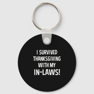 Funny I Survived Thanksgiving With My In Laws Turk Key Ring
