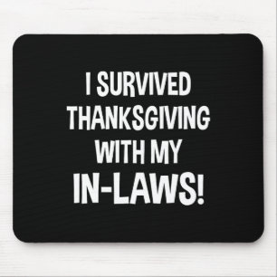 Funny I Survived Thanksgiving With My In Laws Turk Mouse Pad