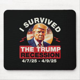 Funny I Survived The Trump Recession 4 7 25 - 4 9 Mouse Pad