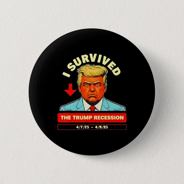 Funny I Survived The Trump Recession April 7th - 9 6 Cm Round Badge (Front)