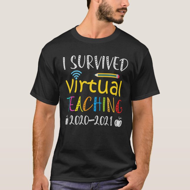 Funny I Survived Virtual Teaching End Of Year Teac T-Shirt (Front)