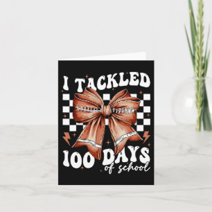 Funny I Tackled 100 Days Of School Coquette Bow Fo Card